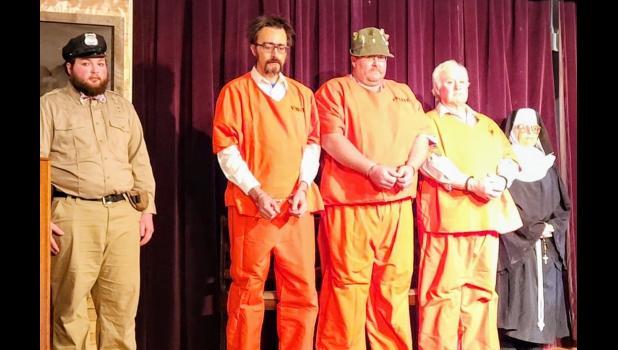 Officer Manny Donut (Kelton Quinn) is ready to haul Lawyer Willie Slick (Jared Doud), Judge Goodbuddy (Jim Harty) and Dr. Bigly (Jim Stangle) off to jail while Sister Nancy (Linda Stangle) gives her blessing. As they headed off to jail, Willie lamented that he hoped they’d get out before the Vikings win the Super Bowl.